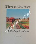 Wilts & Somerset - A Railway Lanscape by HARPER, Duncan